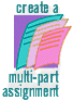 Create a multi-part assignment